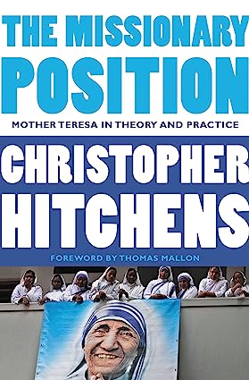 The Missionary Position: Mother Teresa in Theory and Practice - Epub + Converted Pdf